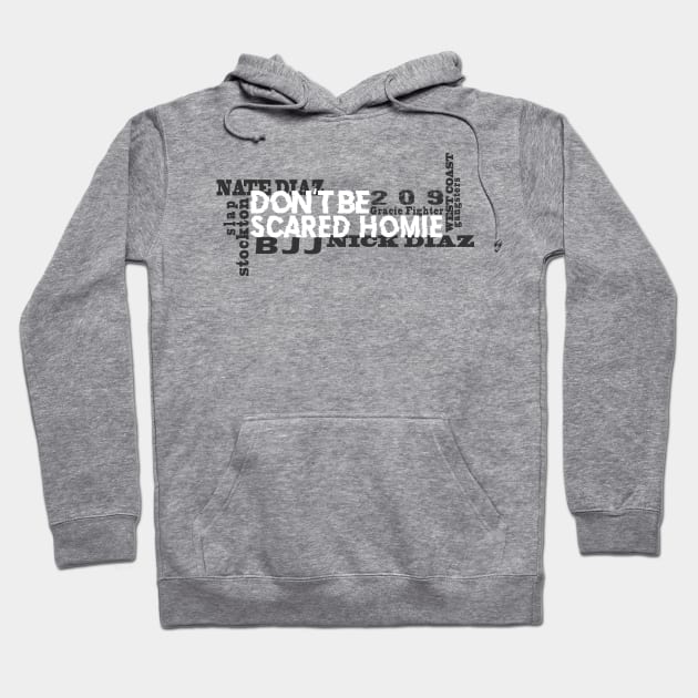 Don't Be Scared Homie Hoodie by cagerepubliq